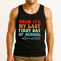 Bruh Its My Last First Day Senior 2025 Back To School Funny Tank Top