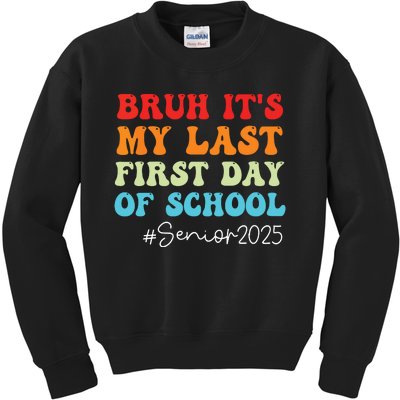 Bruh Its My Last First Day Senior 2025 Back To School Funny Kids Sweatshirt