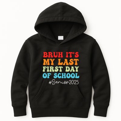 Bruh Its My Last First Day Senior 2025 Back To School Funny Kids Hoodie