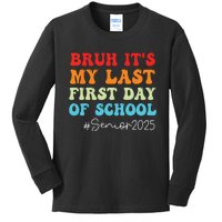 Bruh Its My Last First Day Senior 2025 Back To School Funny Kids Long Sleeve Shirt