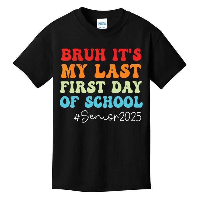 Bruh Its My Last First Day Senior 2025 Back To School Funny Kids T-Shirt