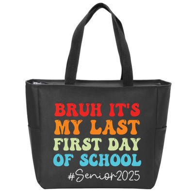 Bruh Its My Last First Day Senior 2025 Back To School Funny Zip Tote Bag