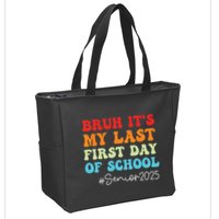Bruh Its My Last First Day Senior 2025 Back To School Funny Zip Tote Bag