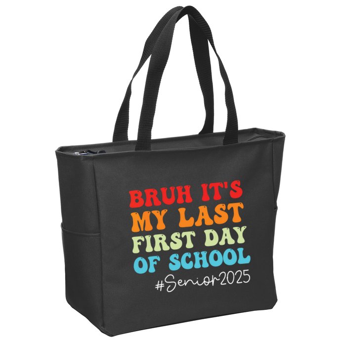 Bruh Its My Last First Day Senior 2025 Back To School Funny Zip Tote Bag
