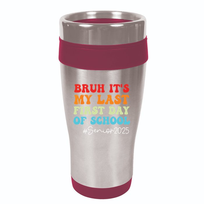 Bruh Its My Last First Day Senior 2025 Back To School Funny 16oz Travel Tumbler