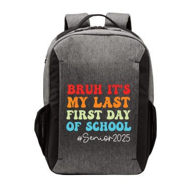 Bruh Its My Last First Day Senior 2025 Back To School Funny Vector Backpack