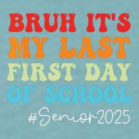 Bruh Its My Last First Day Senior 2025 Back To School Funny Sueded Cloud Jersey T-Shirt