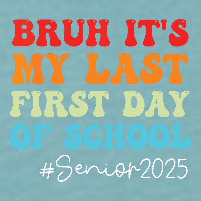 Bruh Its My Last First Day Senior 2025 Back To School Funny Sueded Cloud Jersey T-Shirt