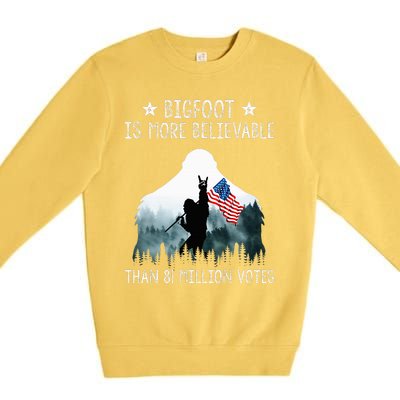 Bigfoot is More Believable Than 81 Million Votes USA Flag  Premium Crewneck Sweatshirt