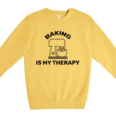 Baking Is My Therapy Baker Funny Saying Cool Gift Premium Crewneck Sweatshirt