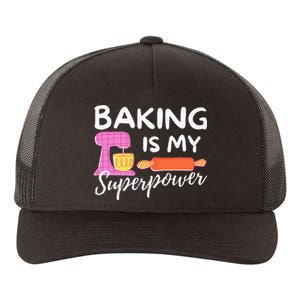 Baking Is My Superpower Funny Baker & Baking Gift Yupoong Adult 5-Panel Trucker Hat