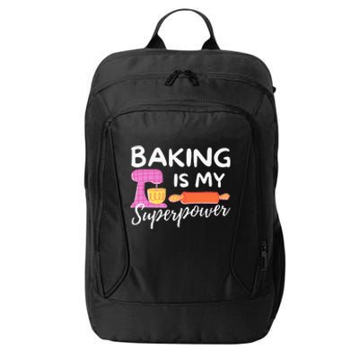 Baking Is My Superpower Funny Baker & Baking Gift City Backpack