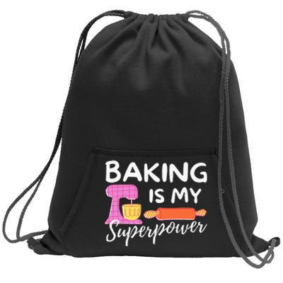 Baking Is My Superpower Funny Baker & Baking Gift Sweatshirt Cinch Pack Bag