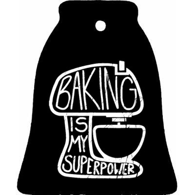 Baking Is My Superpower, Funny Baker Ceramic Bell Ornament