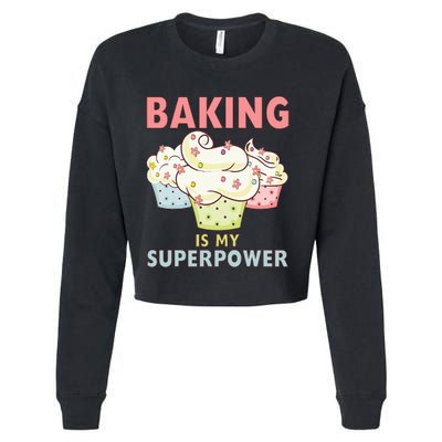 BAKING IS MY SUPERPOWER 3 Sweet Cupcakes Holidays Baker Gift Cropped Pullover Crew