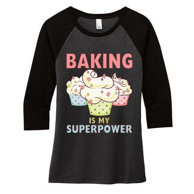 BAKING IS MY SUPERPOWER 3 Sweet Cupcakes Holidays Baker Gift Women's Tri-Blend 3/4-Sleeve Raglan Shirt