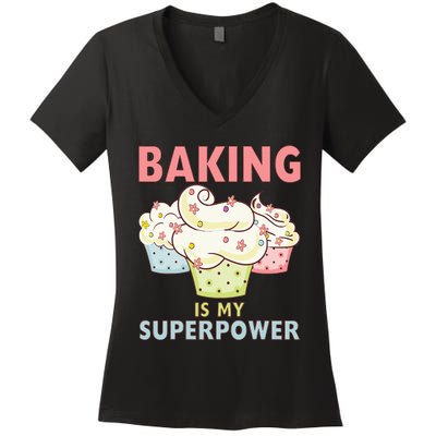 BAKING IS MY SUPERPOWER 3 Sweet Cupcakes Holidays Baker Gift Women's V-Neck T-Shirt