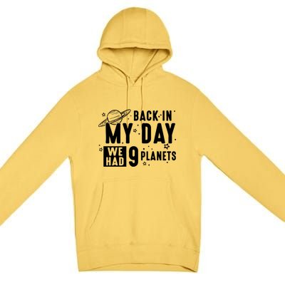 Back In My Day There Were 9 Planets Never Forget Pluto Gift Premium Pullover Hoodie