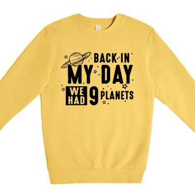 Back In My Day There Were 9 Planets Never Forget Pluto Gift Premium Crewneck Sweatshirt