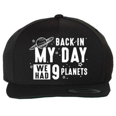 Back In My Day There Were 9 Planets Never Forget Pluto Gift Wool Snapback Cap