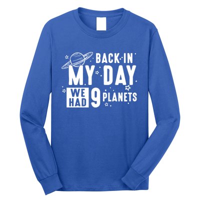 Back In My Day There Were 9 Planets Never Forget Pluto Gift Long Sleeve Shirt