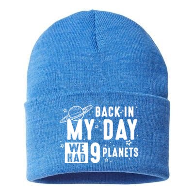 Back In My Day There Were 9 Planets Never Forget Pluto Gift Sustainable Knit Beanie