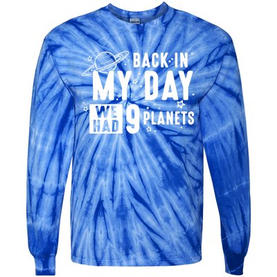 Back In My Day There Were 9 Planets Never Forget Pluto Gift Tie-Dye Long Sleeve Shirt