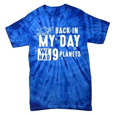 Back In My Day There Were 9 Planets Never Forget Pluto Gift Tie-Dye T-Shirt