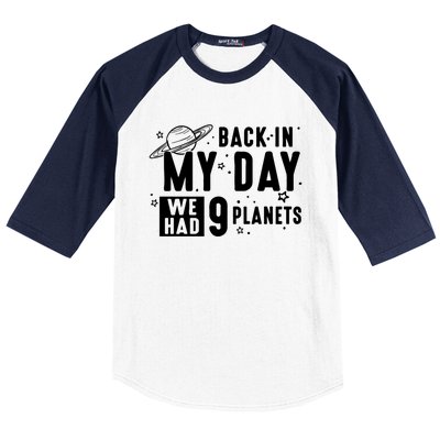 Back In My Day There Were 9 Planets Never Forget Pluto Gift Baseball Sleeve Shirt