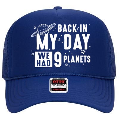 Back In My Day There Were 9 Planets Never Forget Pluto Gift High Crown Mesh Back Trucker Hat