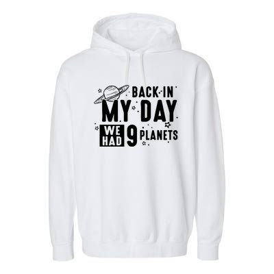 Back In My Day There Were 9 Planets Never Forget Pluto Gift Garment-Dyed Fleece Hoodie