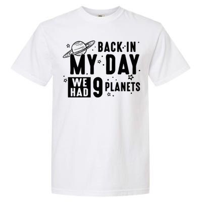 Back In My Day There Were 9 Planets Never Forget Pluto Gift Garment-Dyed Heavyweight T-Shirt