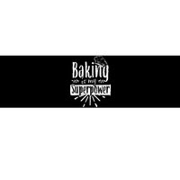 Baking Is My Superpower Baker Bakery Hobby Bake Bumper Sticker