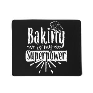 Baking Is My Superpower Baker Bakery Hobby Bake Mousepad