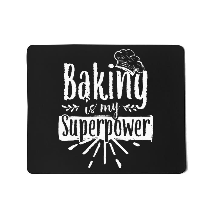 Baking Is My Superpower Baker Bakery Hobby Bake Mousepad