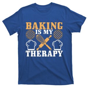 Baking Is My Therapy Baker Moms Cute Gift Funny Gift T-Shirt