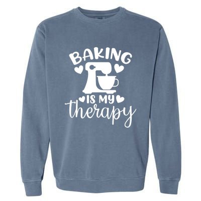 Baking Is My Therapy Funny Baker Lover Gift Garment-Dyed Sweatshirt