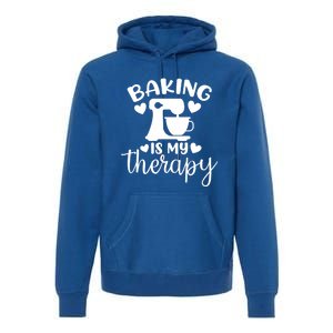 Baking Is My Therapy Funny Baker Lover Gift Premium Hoodie