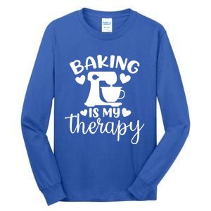 Baking Is My Therapy Funny Baker Lover Gift Tall Long Sleeve T-Shirt