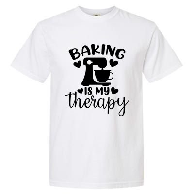 Baking Is My Therapy Funny Baker Lover Gift Garment-Dyed Heavyweight T-Shirt