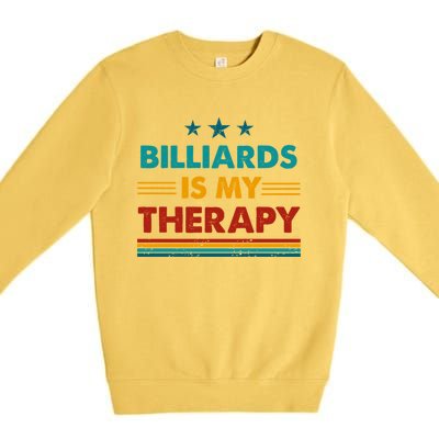 Billiards Is My Therapy Funny Billiards Gift Premium Crewneck Sweatshirt