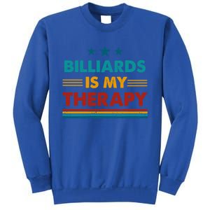 Billiards Is My Therapy Funny Billiards Gift Sweatshirt