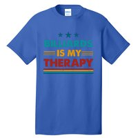 Billiards Is My Therapy Funny Billiards Gift Tall T-Shirt