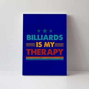 Billiards Is My Therapy Funny Billiards Gift Canvas