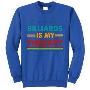 Billiards Is My Therapy Funny Billiards Gift Tall Sweatshirt