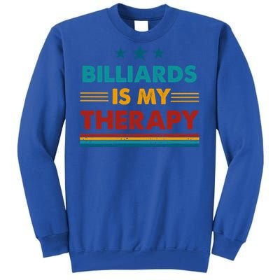 Billiards Is My Therapy Funny Billiards Gift Tall Sweatshirt