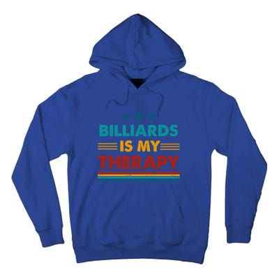 Billiards Is My Therapy Funny Billiards Gift Tall Hoodie