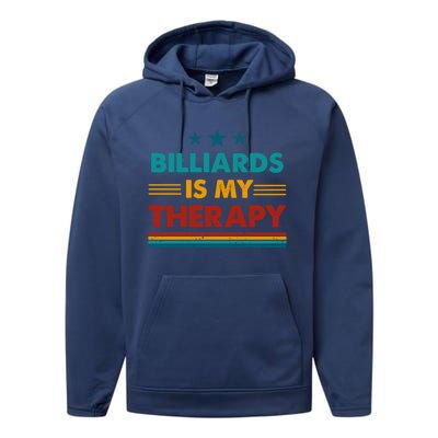 Billiards Is My Therapy Funny Billiards Gift Performance Fleece Hoodie