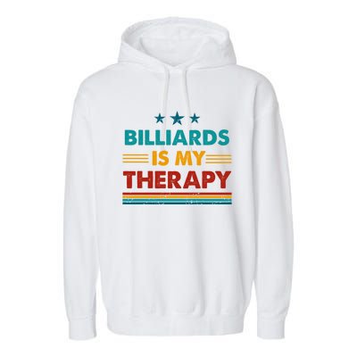 Billiards Is My Therapy Funny Billiards Gift Garment-Dyed Fleece Hoodie