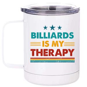 Billiards Is My Therapy Funny Billiards Gift 12 oz Stainless Steel Tumbler Cup